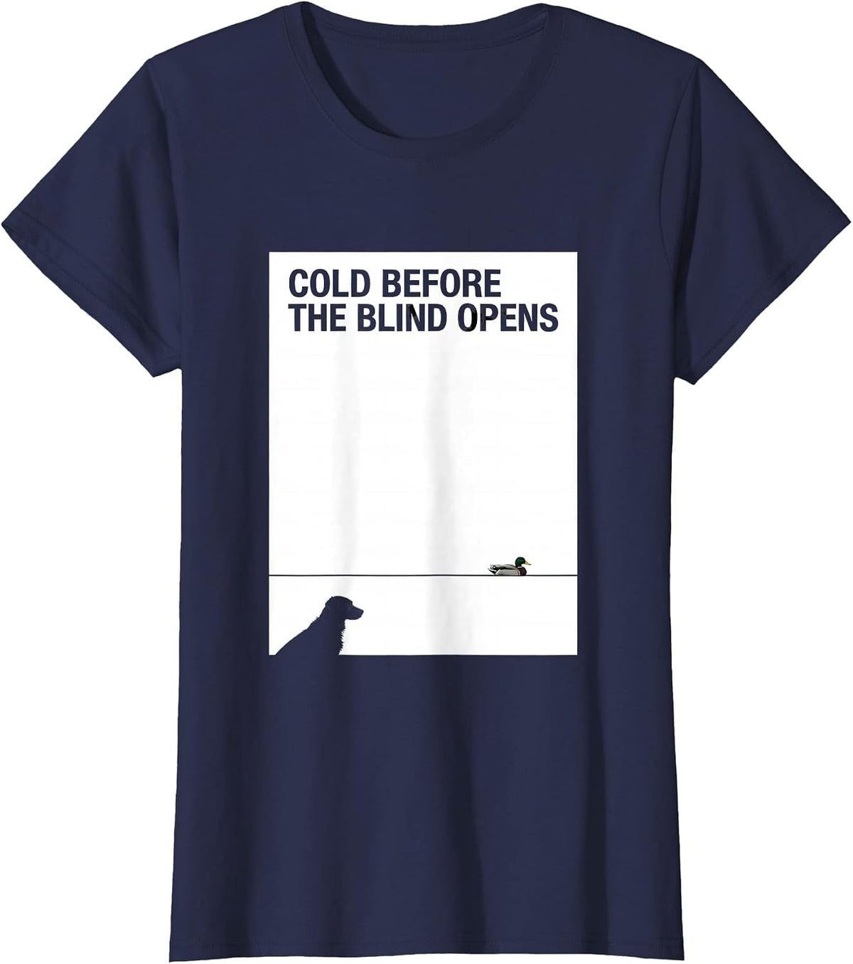 Women's Cold Before The Blind Opens Vintage Labrador Duck Hunting T-Shirt - Navy Blue