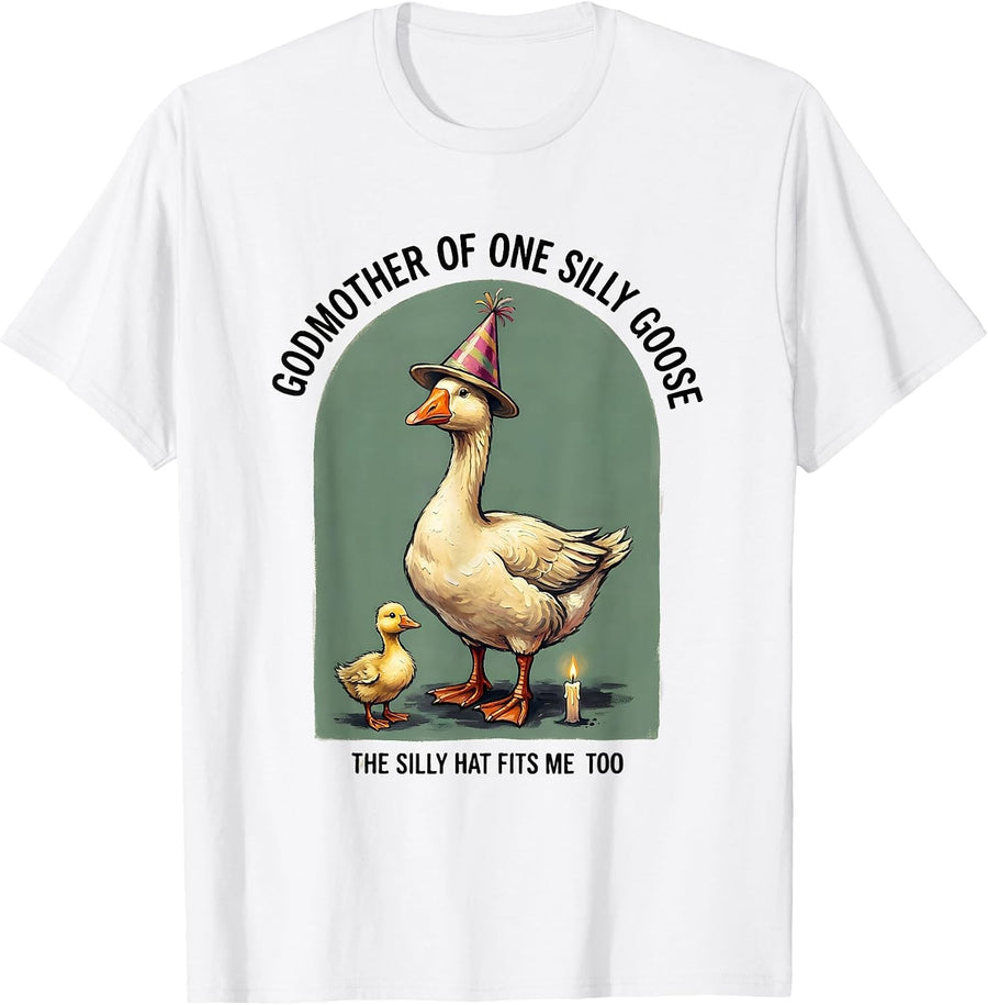 Men's Godmother of One Silly Goose, The Silly Hat Fits Me Too T-Shirt - White