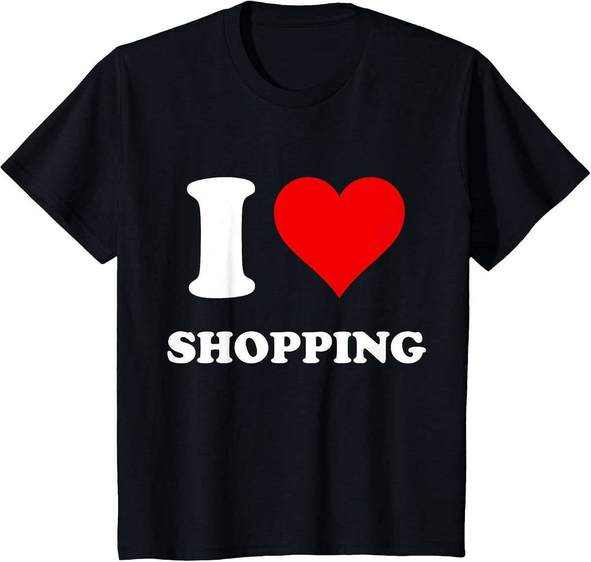 I Heart Shopping I Love Shopping T-Shirt - Black