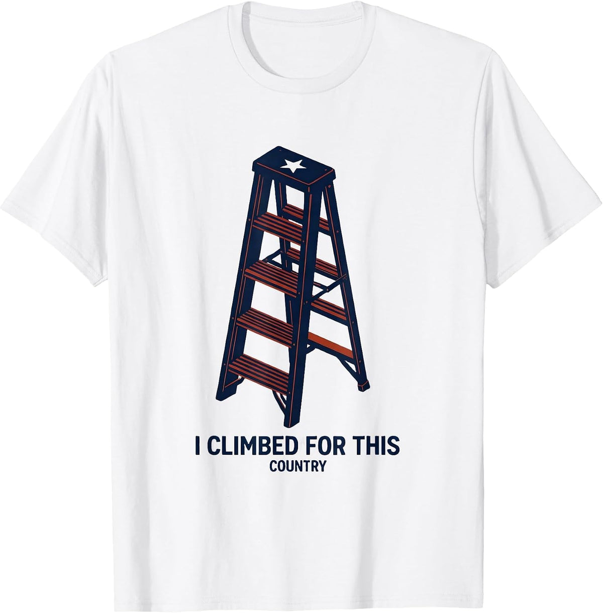 Men's I Climbed For This Country Patriotic Labor Day Union Worker T-Shirt - White
