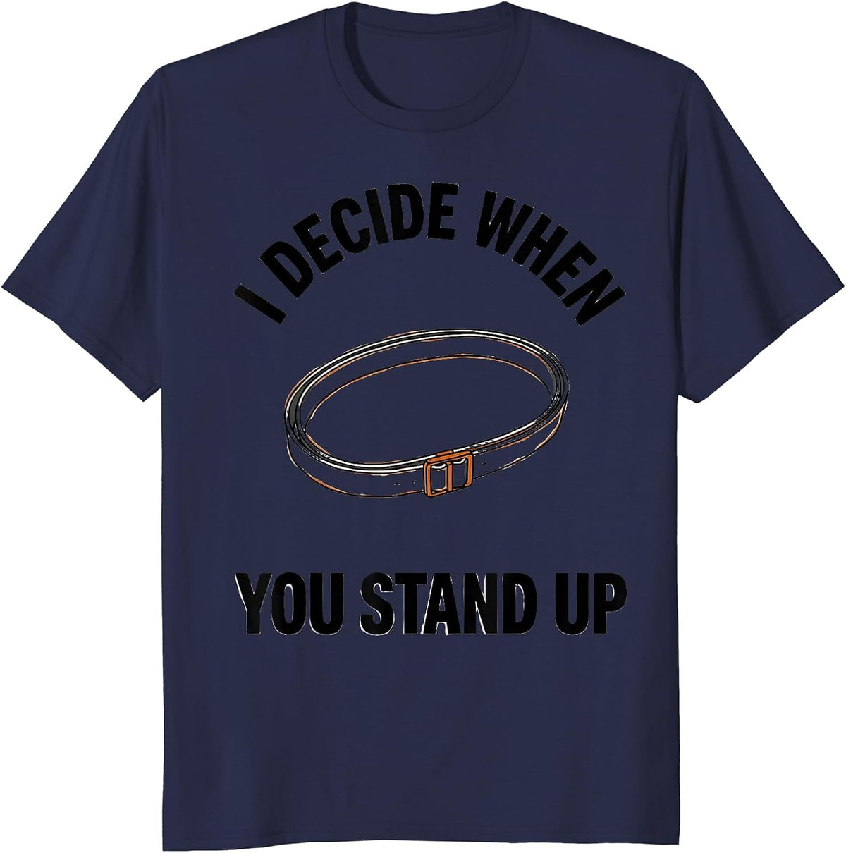 Men's I Decide When You Stand Up Minimalist Physical Therapy T-Shirt - Navy Blue