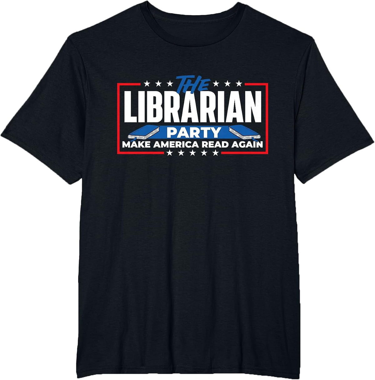 The Librarian Party Make America Read Again - Bookworm Books T-Shirt - Black