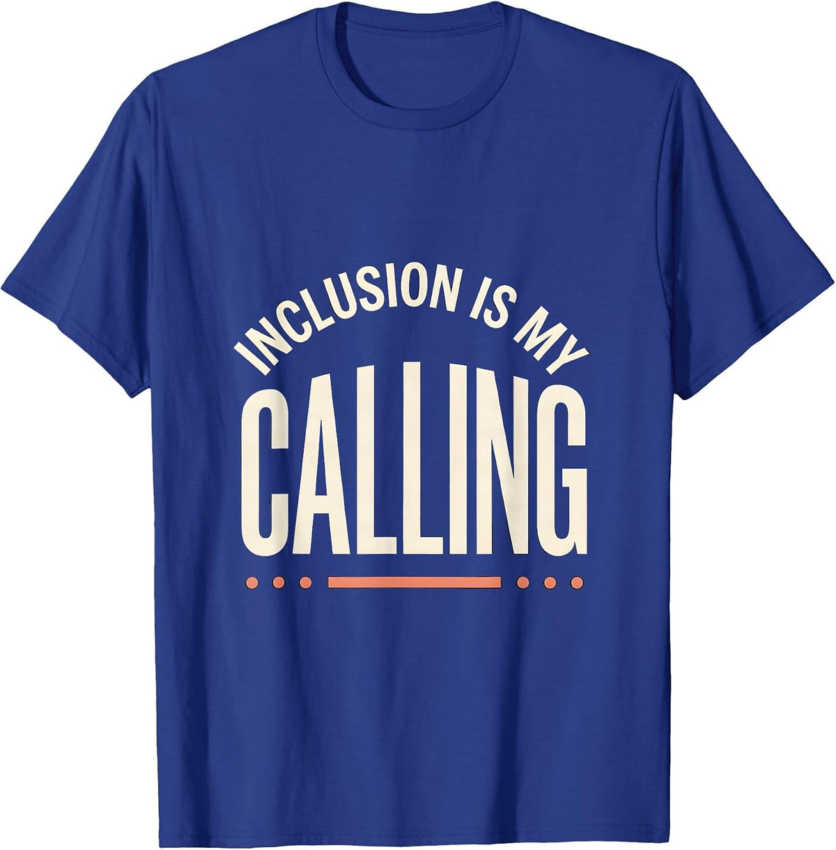 Men's Inclusion Is My Calling Inspirational Special Education T-Shirt - Royal Blue