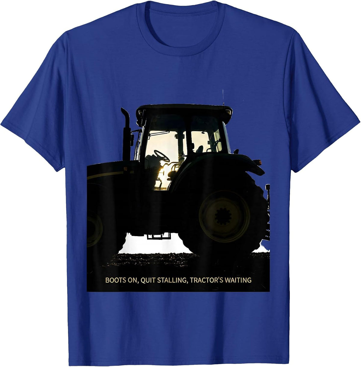 Men's Boots On, Quit Stalling, Tractor's Waiting Farmer T-Shirt - Royal Blue