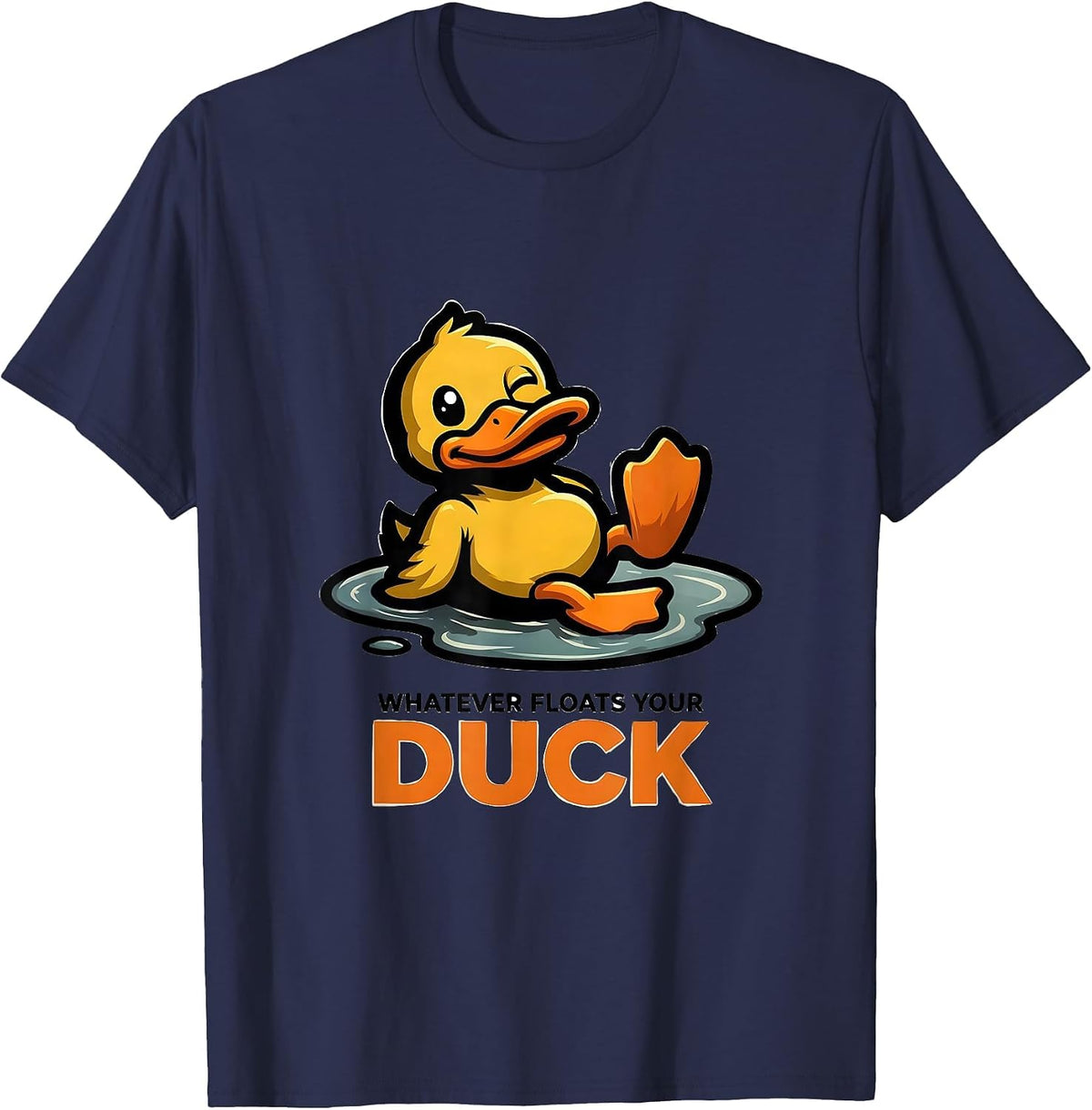 Men's Whatever Floats Your Duck Funny Duck Lover Humor Gift T-Shirt - Navy Blue