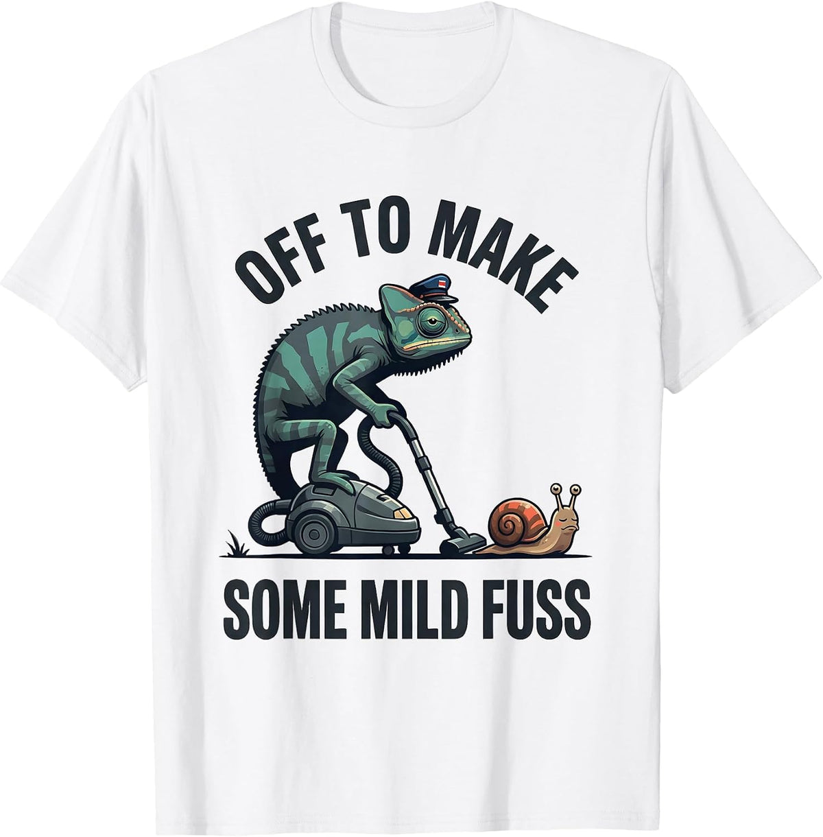 Men's Off To Make Some Mild Fuss Funny Chameleon Absurdist Meme T-Shirt - White