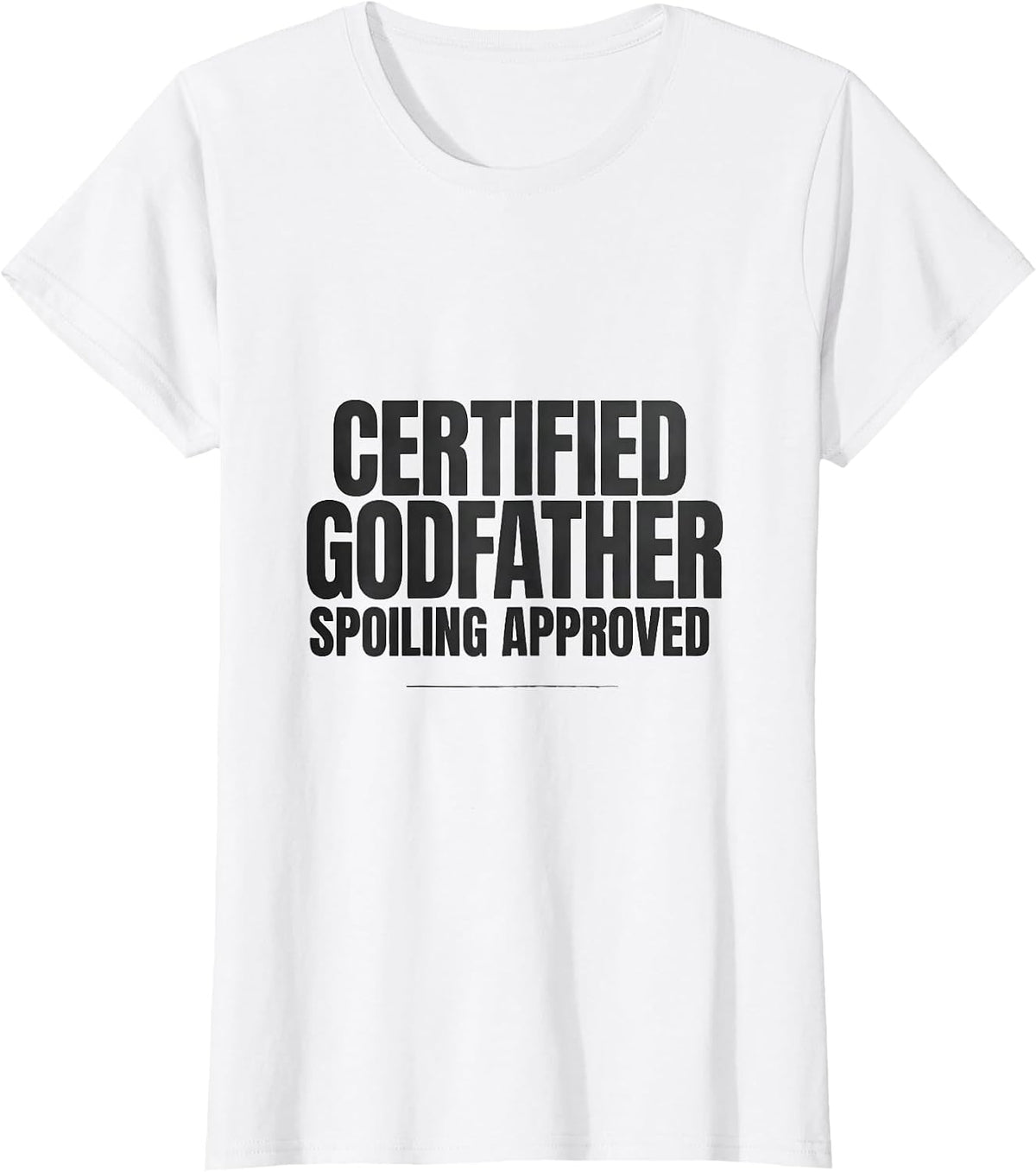 Certified Godfather, Spoiling Approved Funny Godparent T-Shirt - White