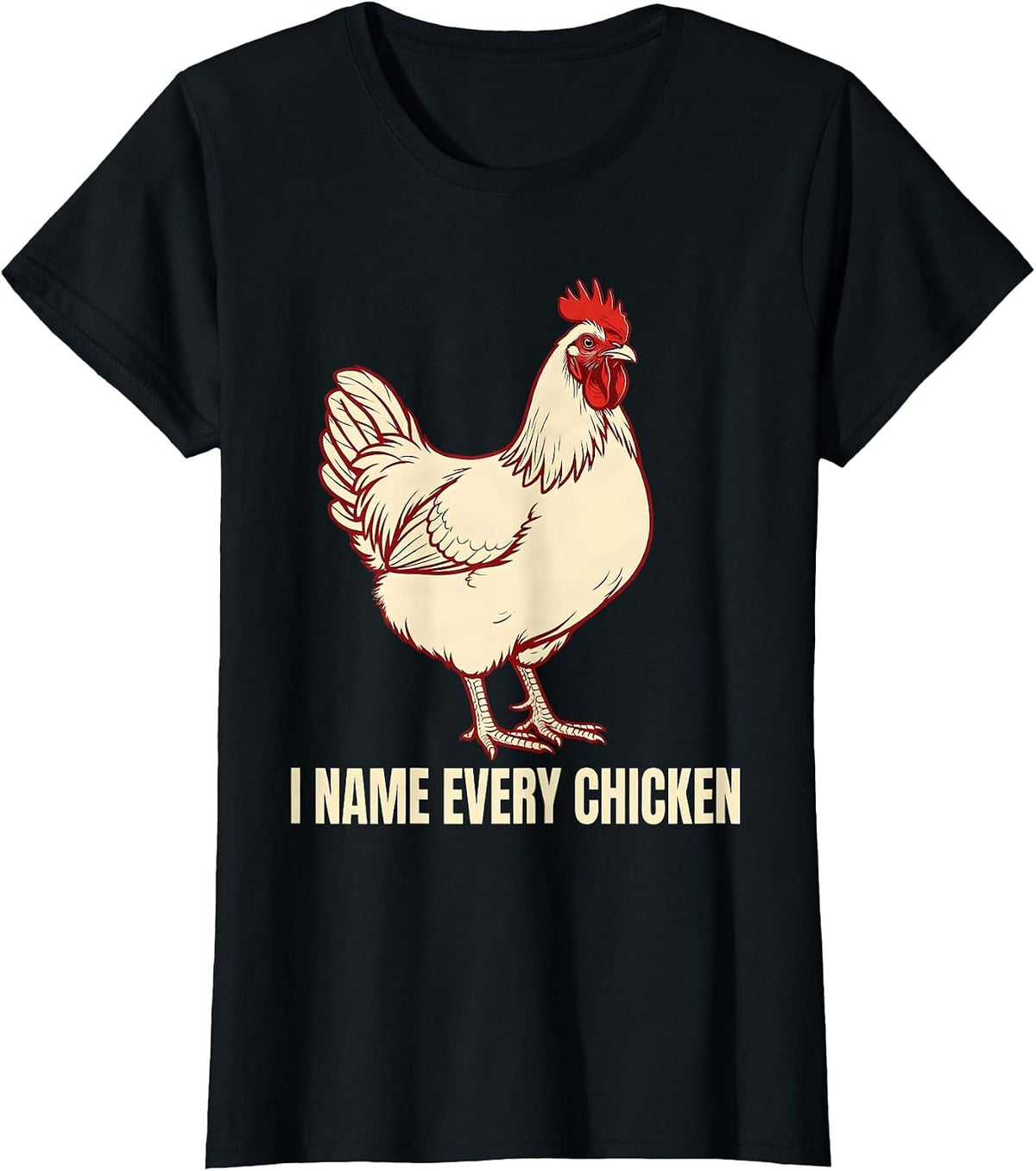 Women's I Name Every Chicken Funny Chicken Lover Farming Humor T-Shirt - Black