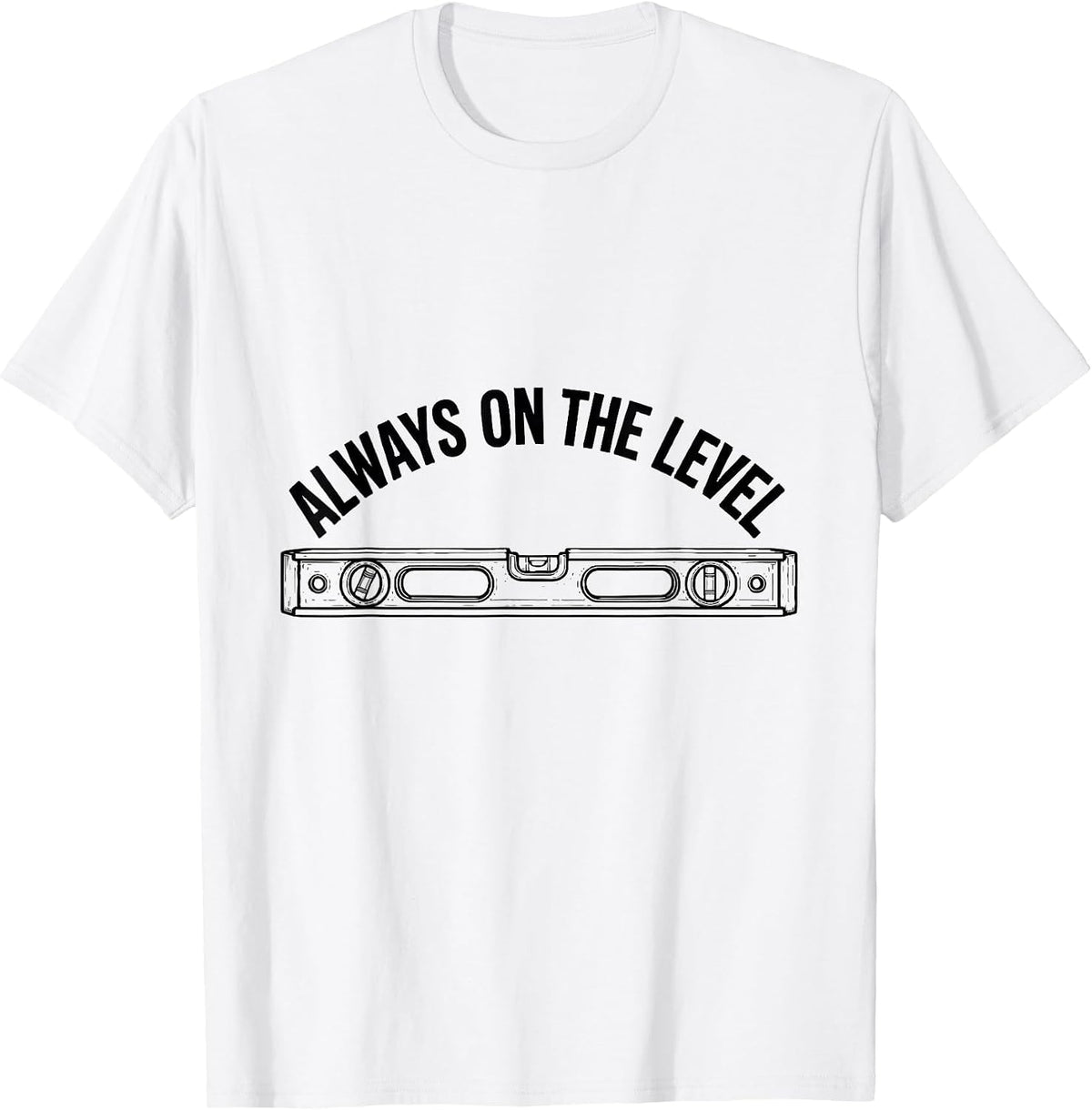 Men's Always On The Level Freemason Masonic Brotherhood Pride T-Shirt - White