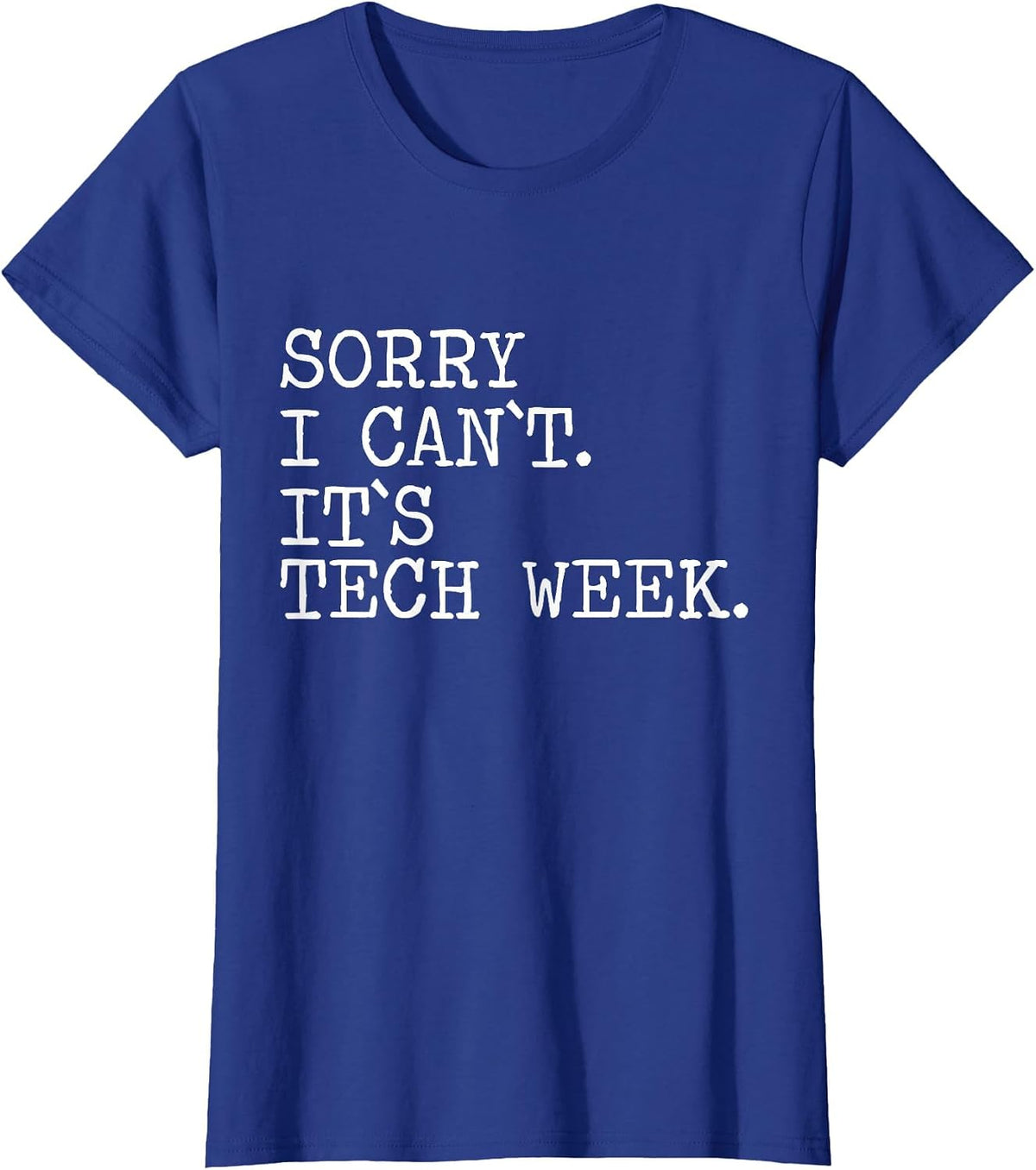 Funny Tech Week Teacher Theater Geek T-Shirt - Royal Blue