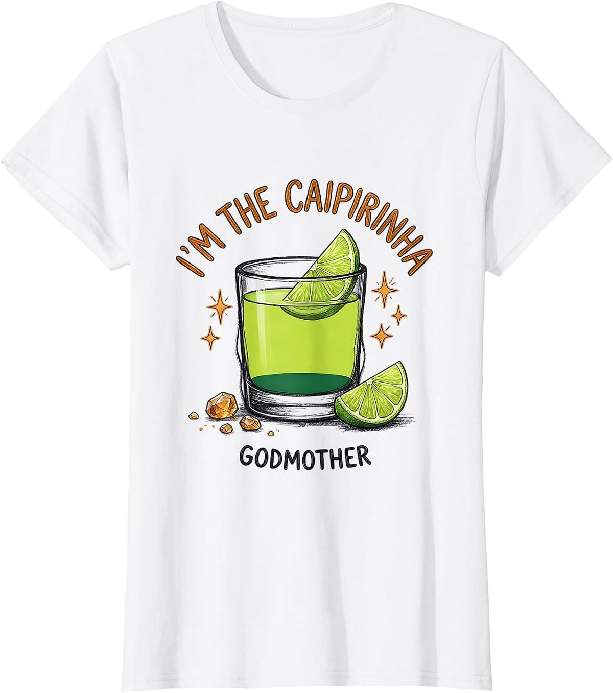 I'm The Caipirinha Godmother Funny Cocktail Lover Birthday T-Shirt - White