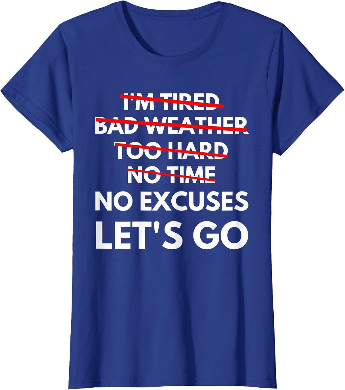 No Excuses Let's Go Gym Workout T-Shirt T-Shirt - Royal Blue