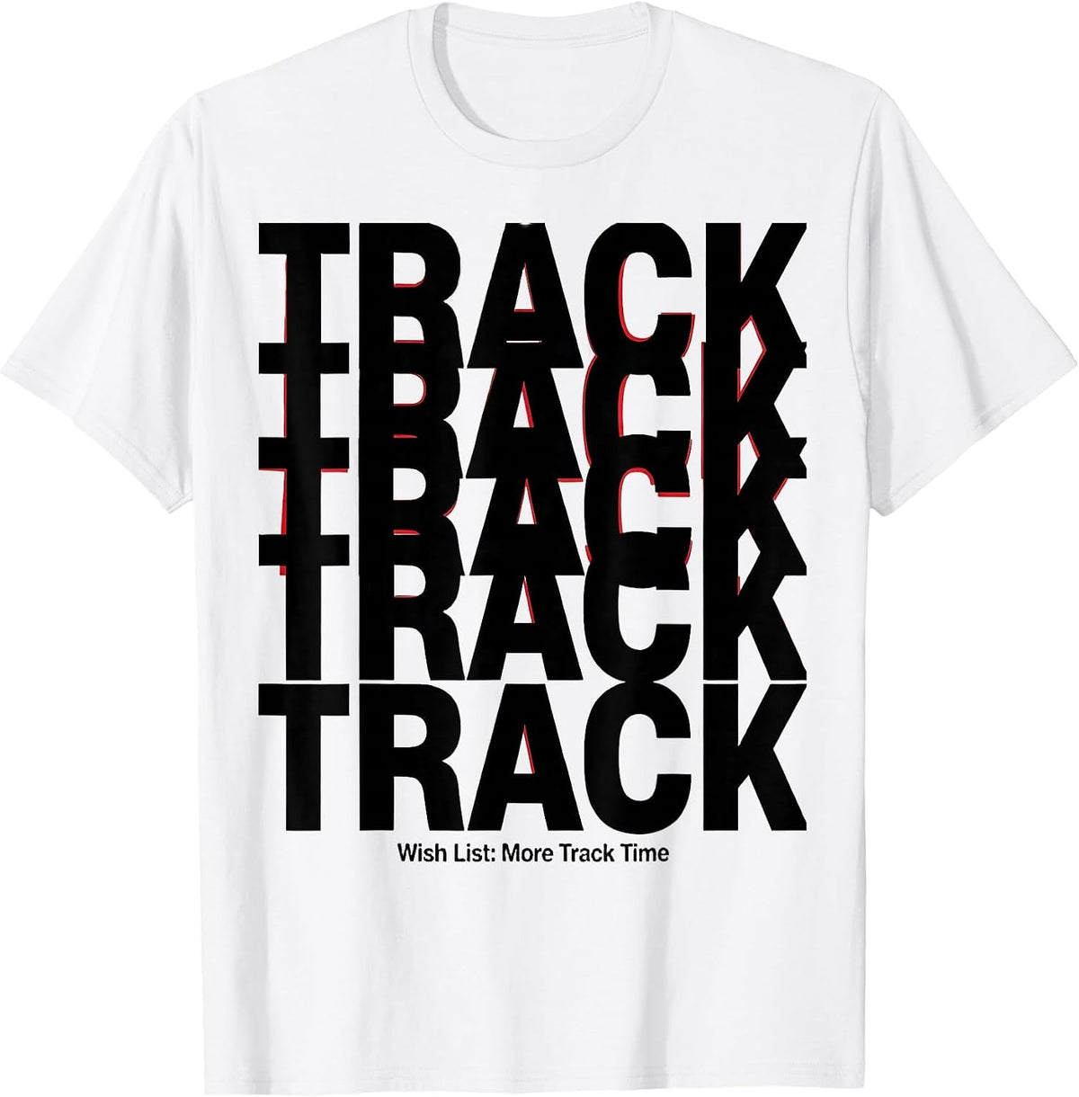 Men's Wish List: More Track Time Funny Track and Field Runner Gift T-Shirt - White