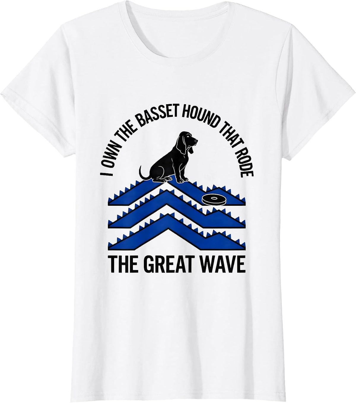 I Own The Basset Hound That Rode The Great Wave Pet Lover T-Shirt - White