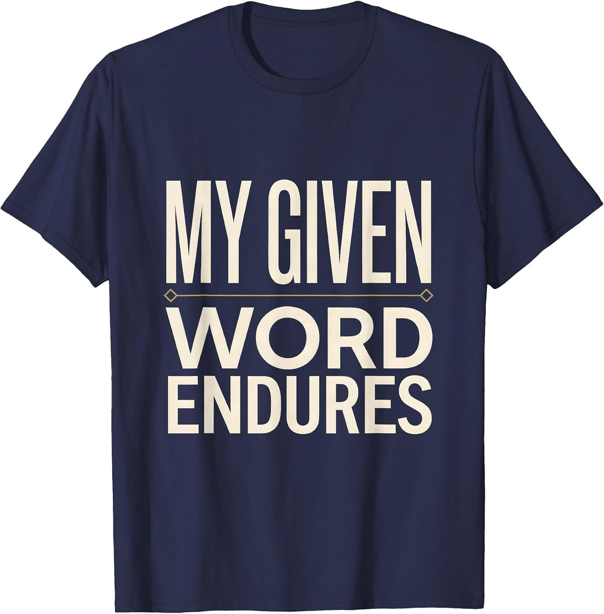 Men's My Given Word Endures Freemason Brotherhood Lodge Pride T-Shirt - Navy Blue