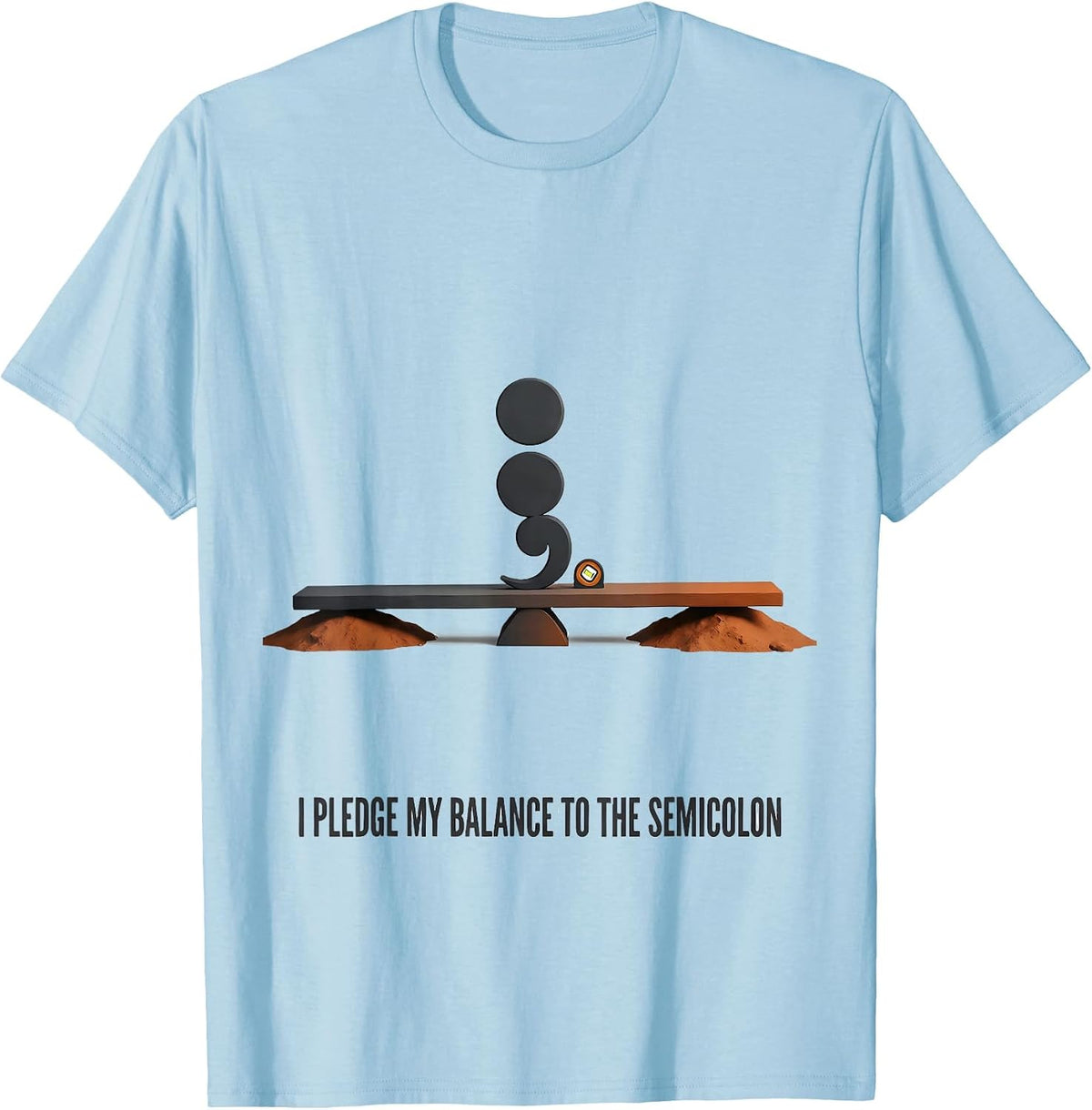 Men's I Pledge My Balance To The Semicolon Funny Grammar Teacher T-Shirt - Baby Blue