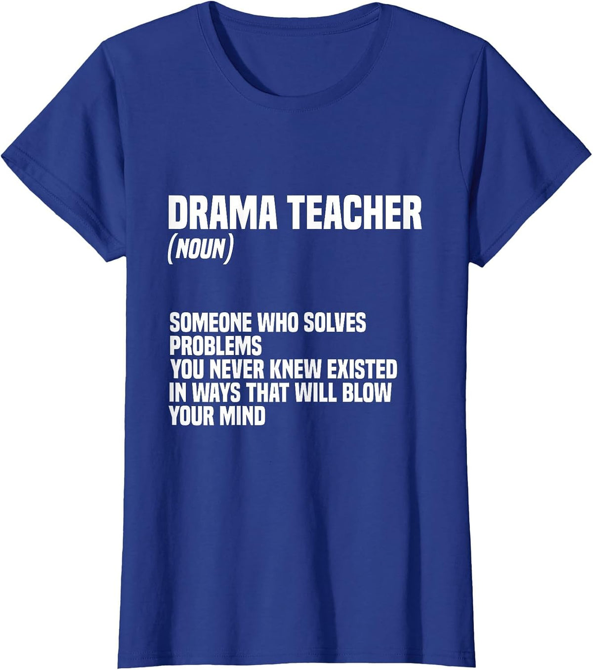 Drama Teacher | Funny Theater Acting Design T-Shirt - Royal Blue