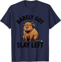 barely got slay left Funny Capybara Gamer Meme Humor T-Shirt - Navy Blue