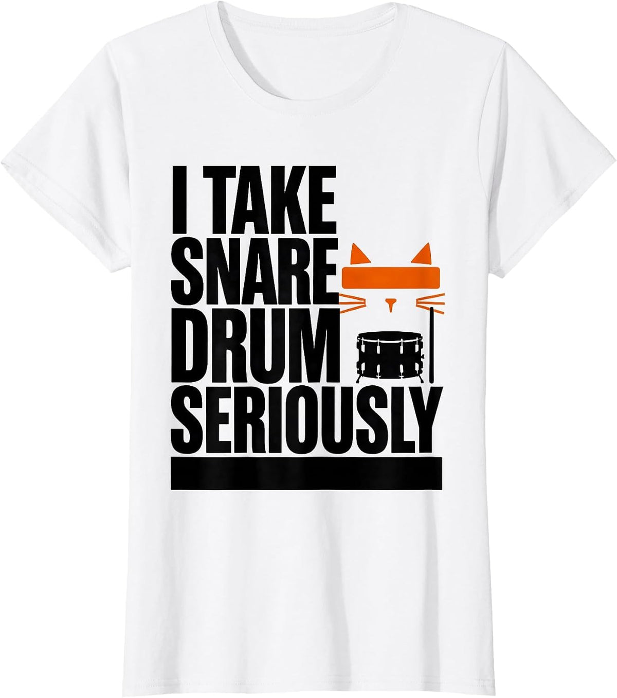 Women's I Take Snare Drum Seriously Funny Cat Musician Gift T-Shirt - White