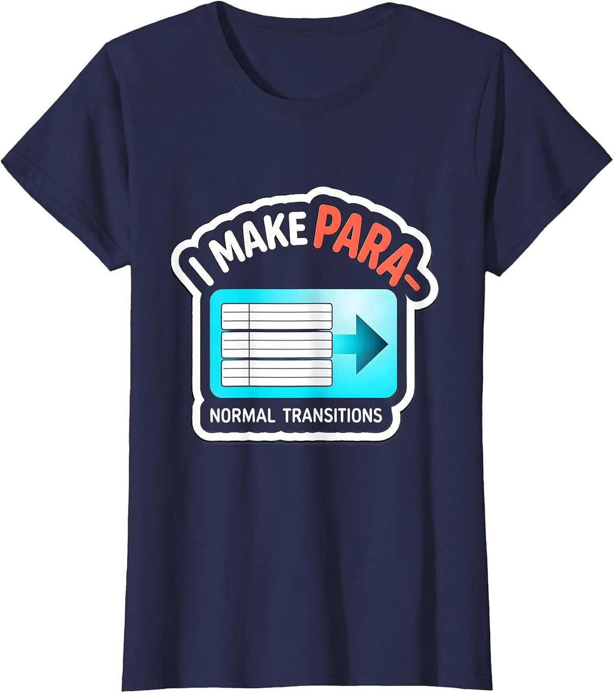 Women's I Make Para-Normal Transitions Funny Paraprofessional SPED T-Shirt - Navy Blue