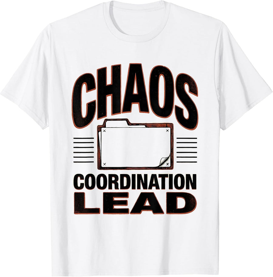 Men's Chaos Coordination Lead Funny Chaos Coordinator Novelty T-Shirt - White