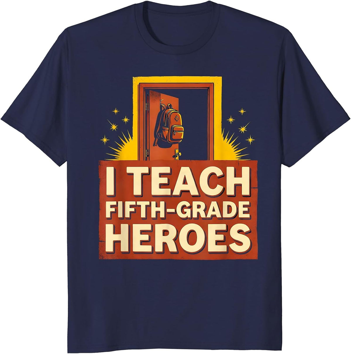 I Teach Fifth-Grade Heroes Funny Teacher Classroom Back T-Shirt - Navy Blue