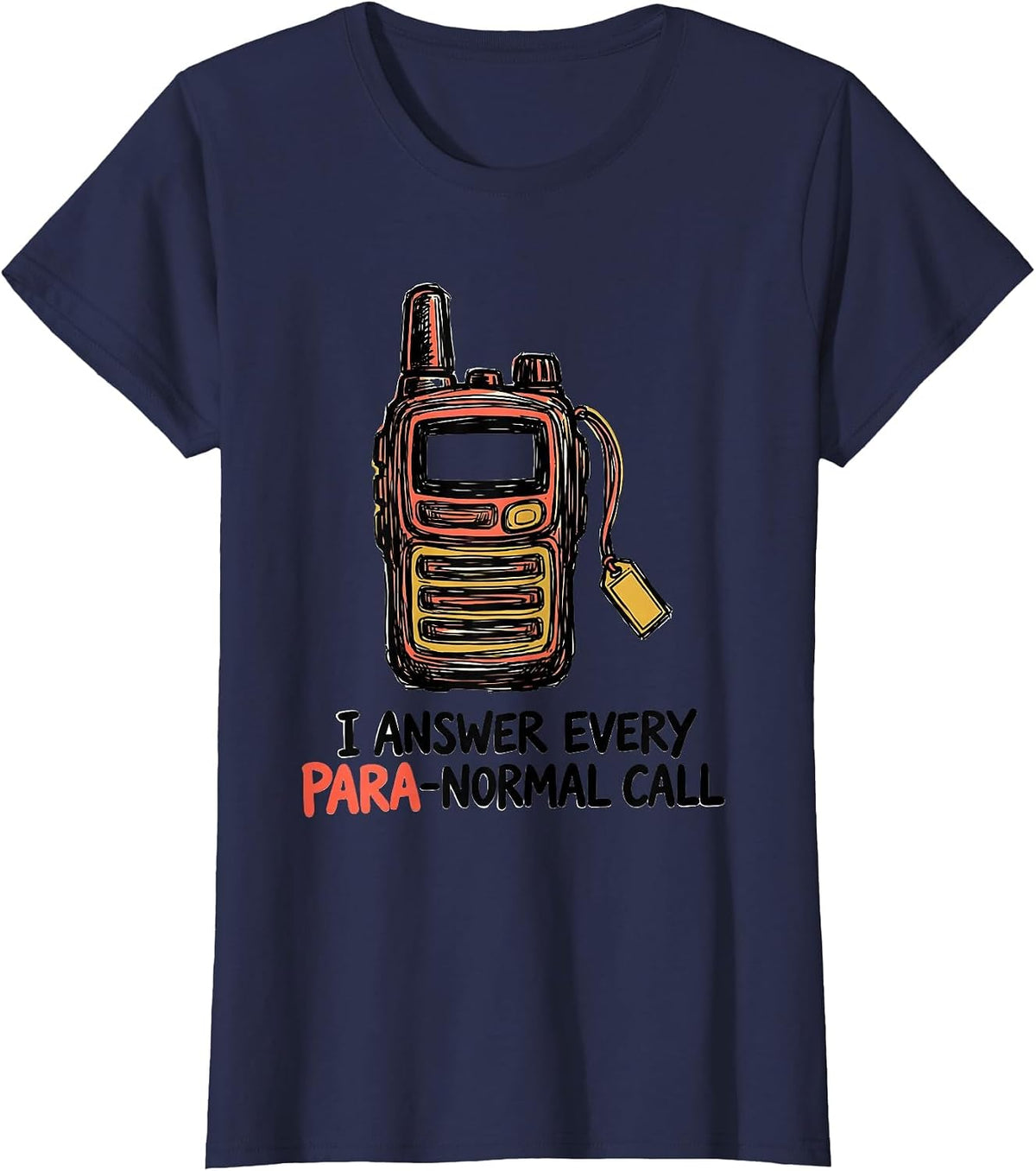 Women's I Answer Every Para-Normal Call Funny Paraprofessional Para T-Shirt - Navy Blue