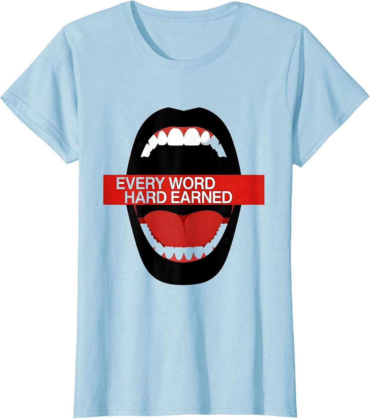 Women's Every Word Hard Earned Speech Therapy Design T-Shirt - Baby Blue