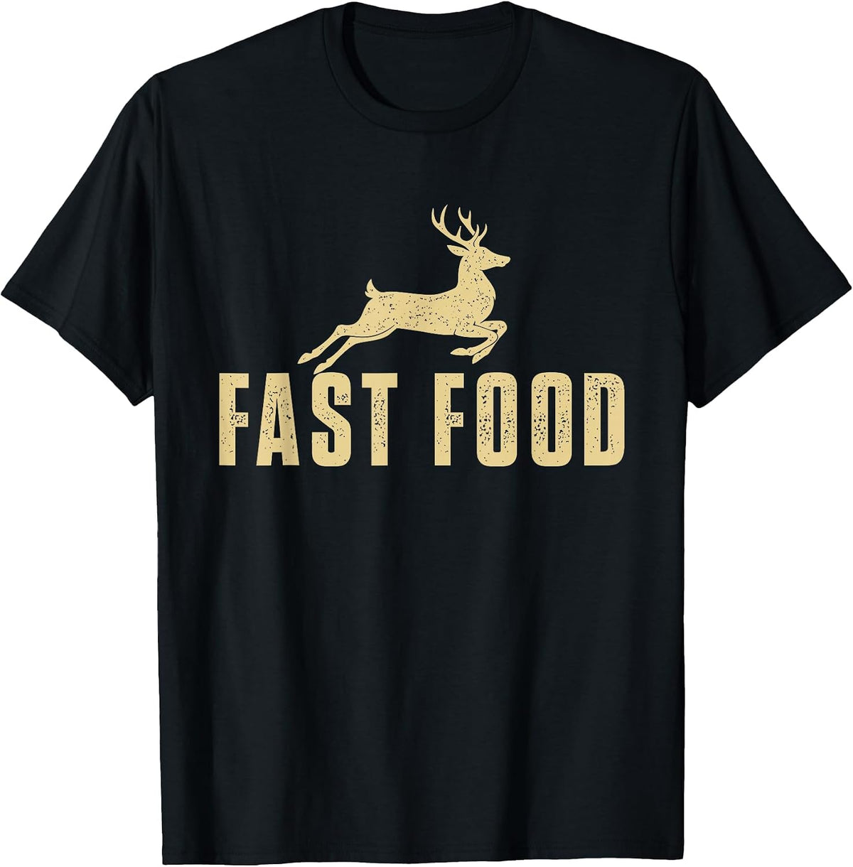 Fast Food - Buck Hunting Lover Big Game Hunter T-Shirt - Black