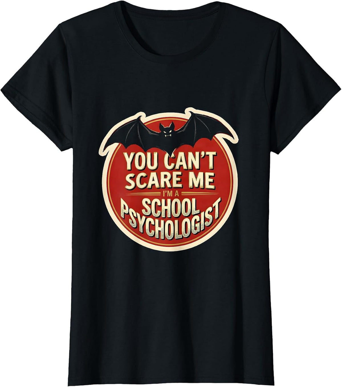 You Can't Scare Me I'm A School Psychologist Funny T-Shirt - Black