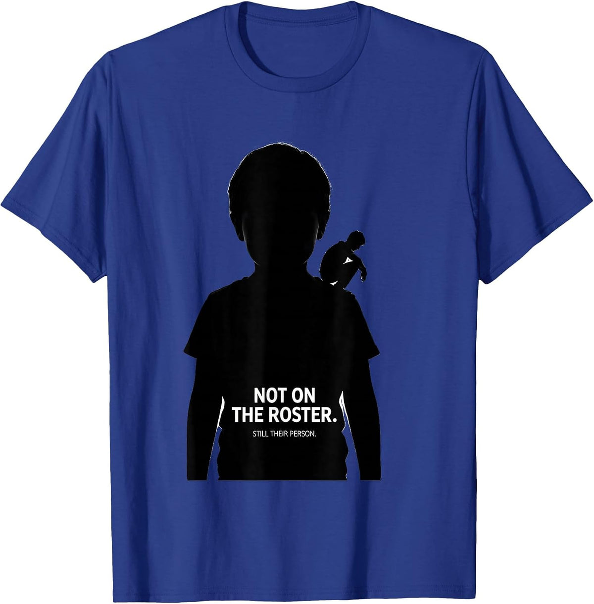 Not On The Roster Still Their Person Heartfelt Paraeducator T-Shirt - Royal Blue