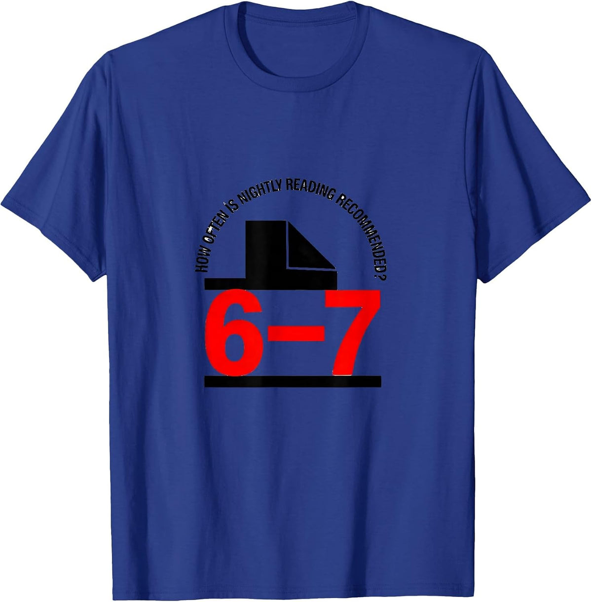 How Often Is Nightly Reading Recommended? 6-7 Teacher T-Shirt - Royal Blue