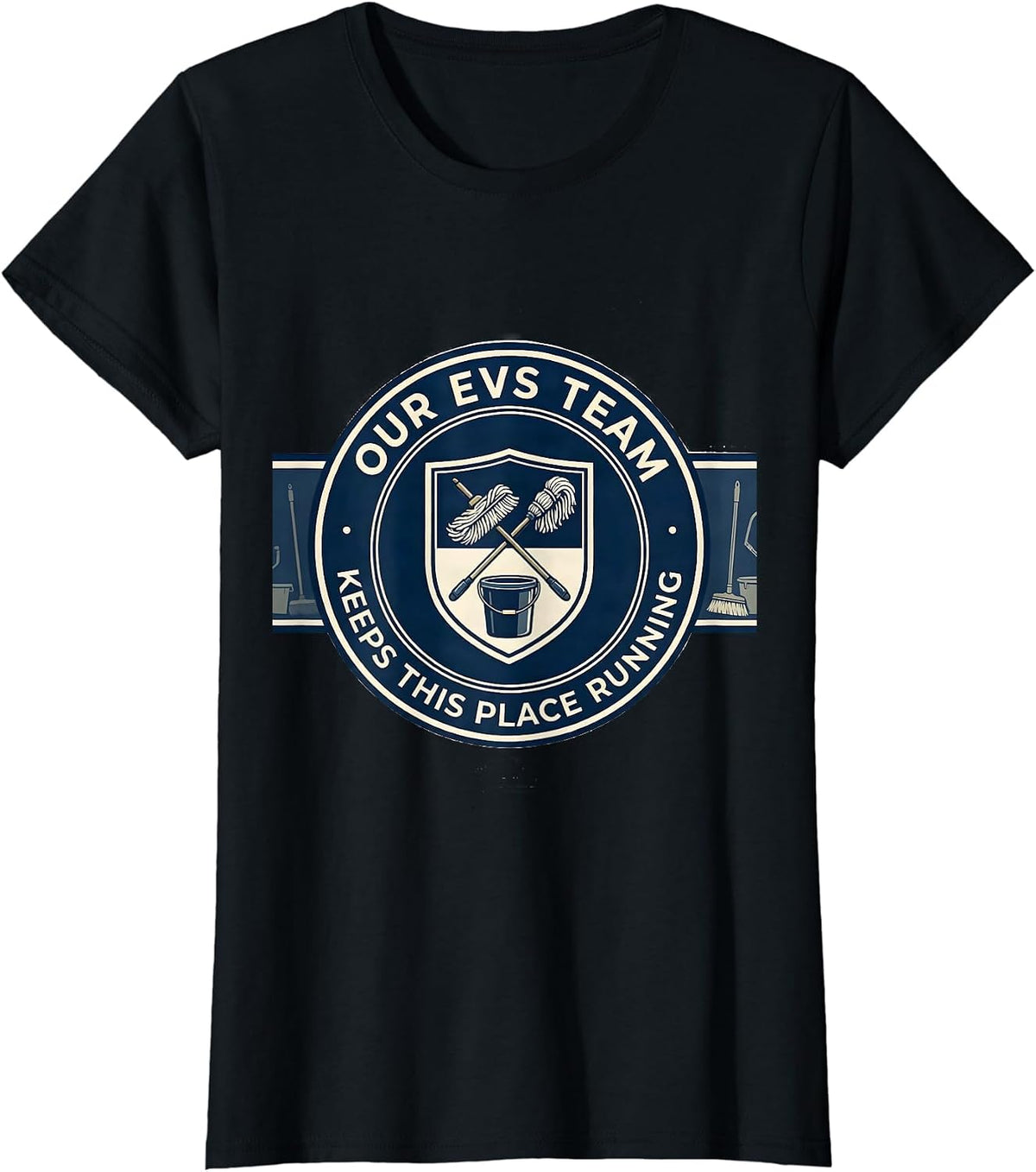 Our EVS Team Keeps This Place Running Funny Custodian Gift T-Shirt - Black