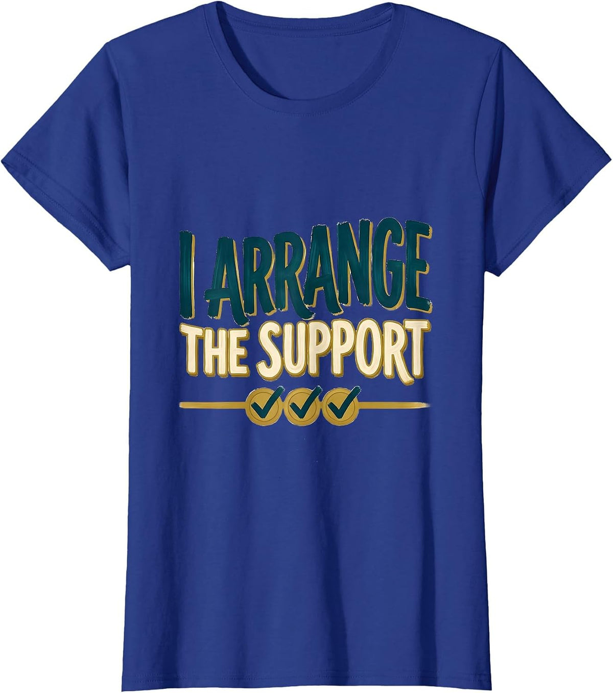 Women's I Arrange The Support Special Education Teacher Dream Team T-Shirt - Royal Blue