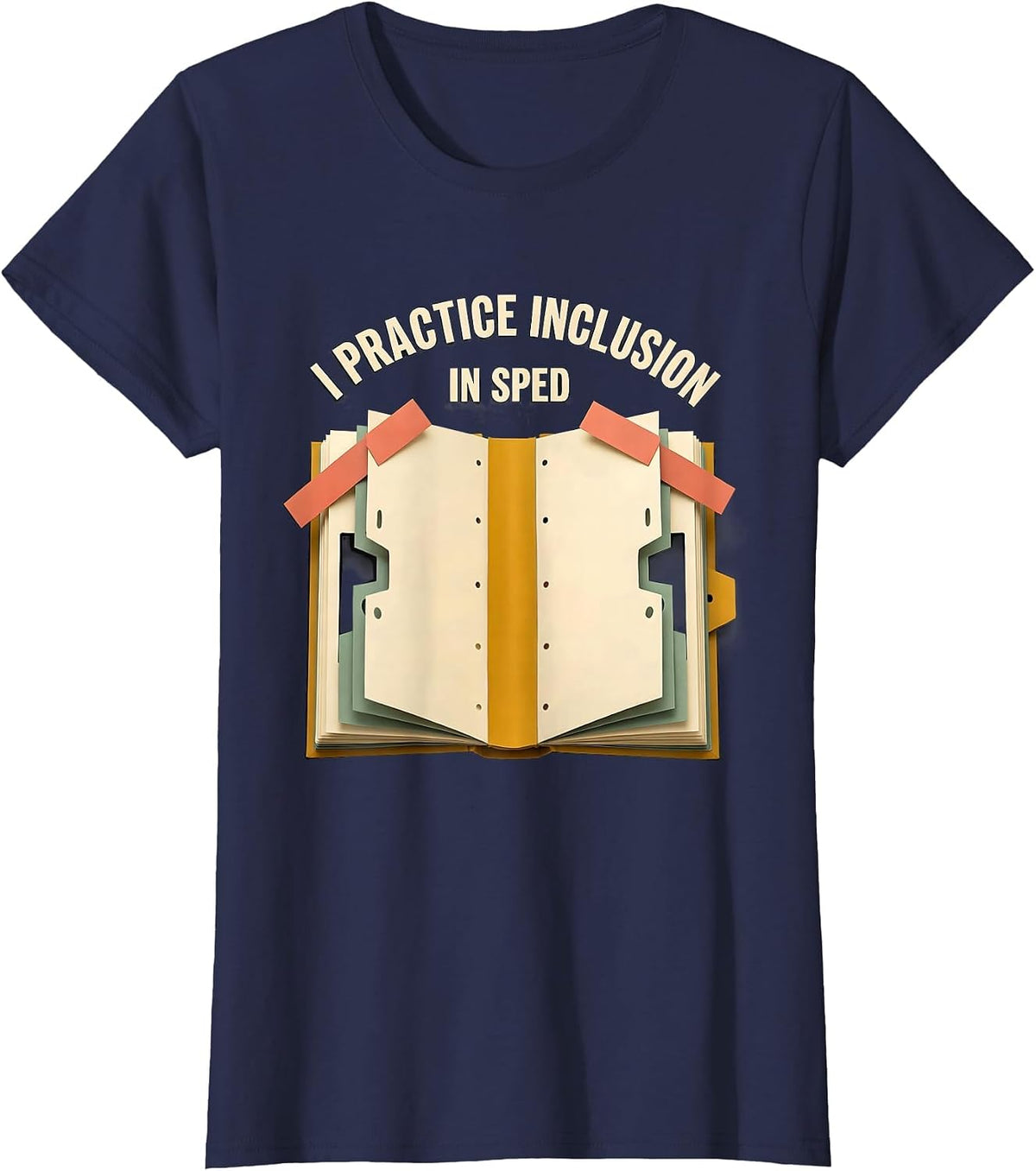 Women's I Practice Inclusion In SPED Inspirational Special Education T-Shirt - Navy Blue