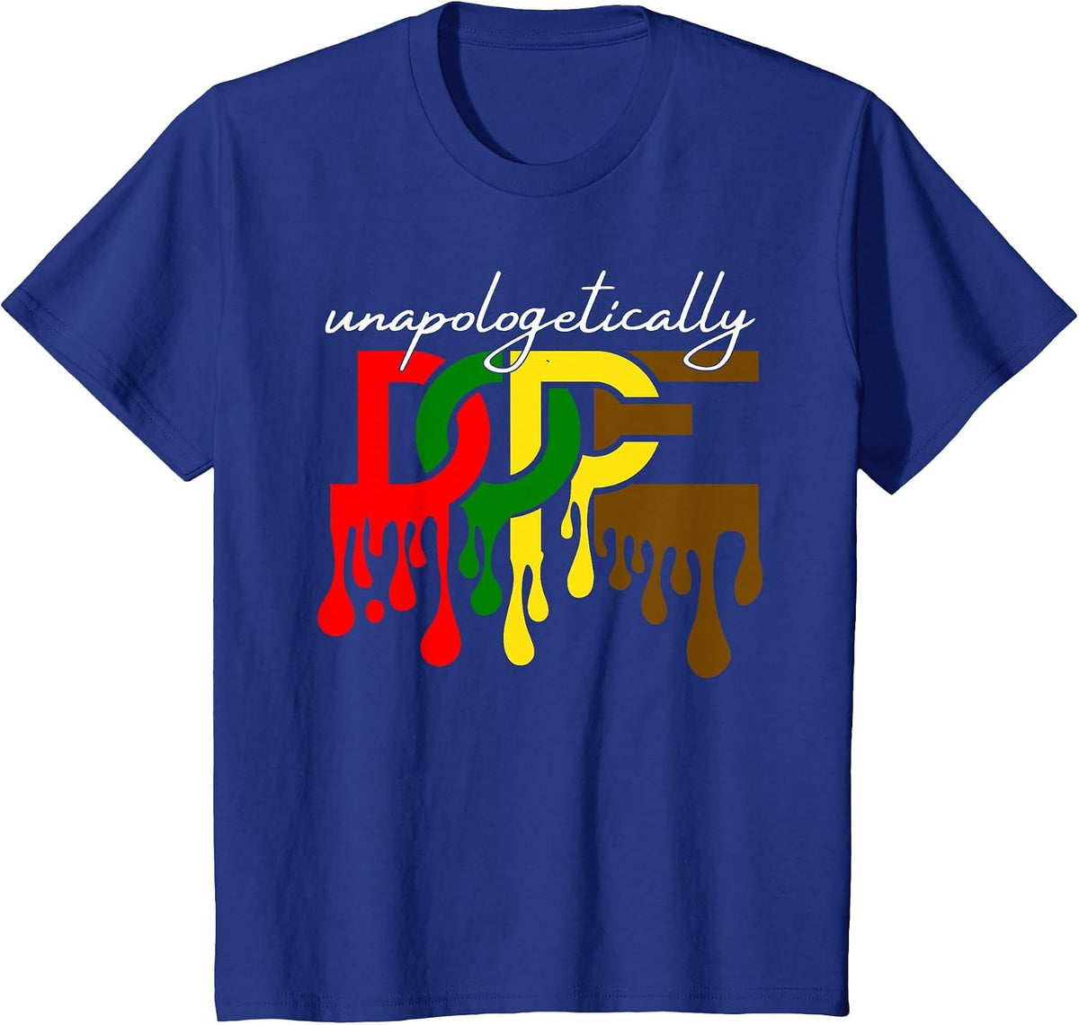 Unapologetically Dope Juneteenth Freedom Day Black History T-Shirt - Royal Blue