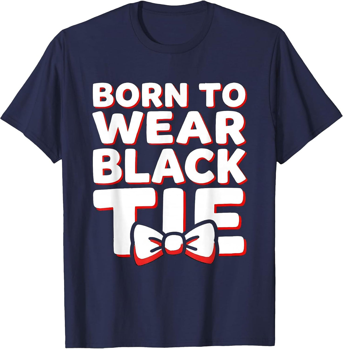 Born to Wear Black Tie Tuxedo Graphic Design T-Shirt - Navy Blue
