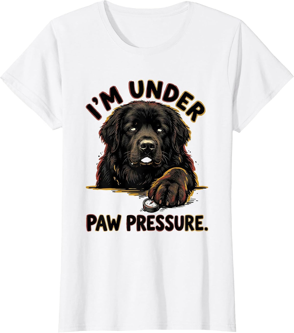I'm Under Paw Pressure Funny Dog Owner Meme Humor T-Shirt - White