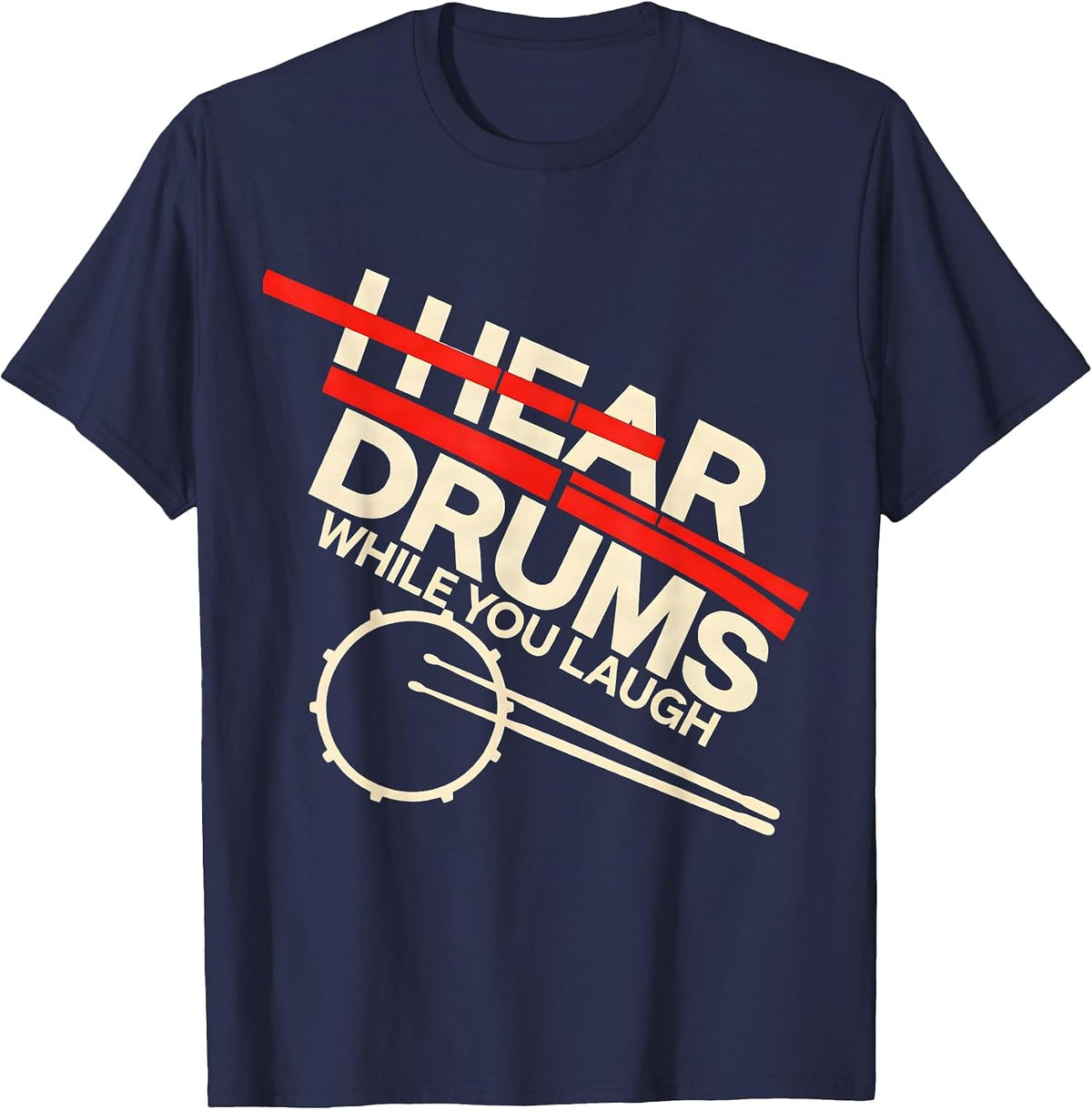 I Hear Drums While You Laugh Funny Drummer Retro Vintage T-Shirt - Navy Blue