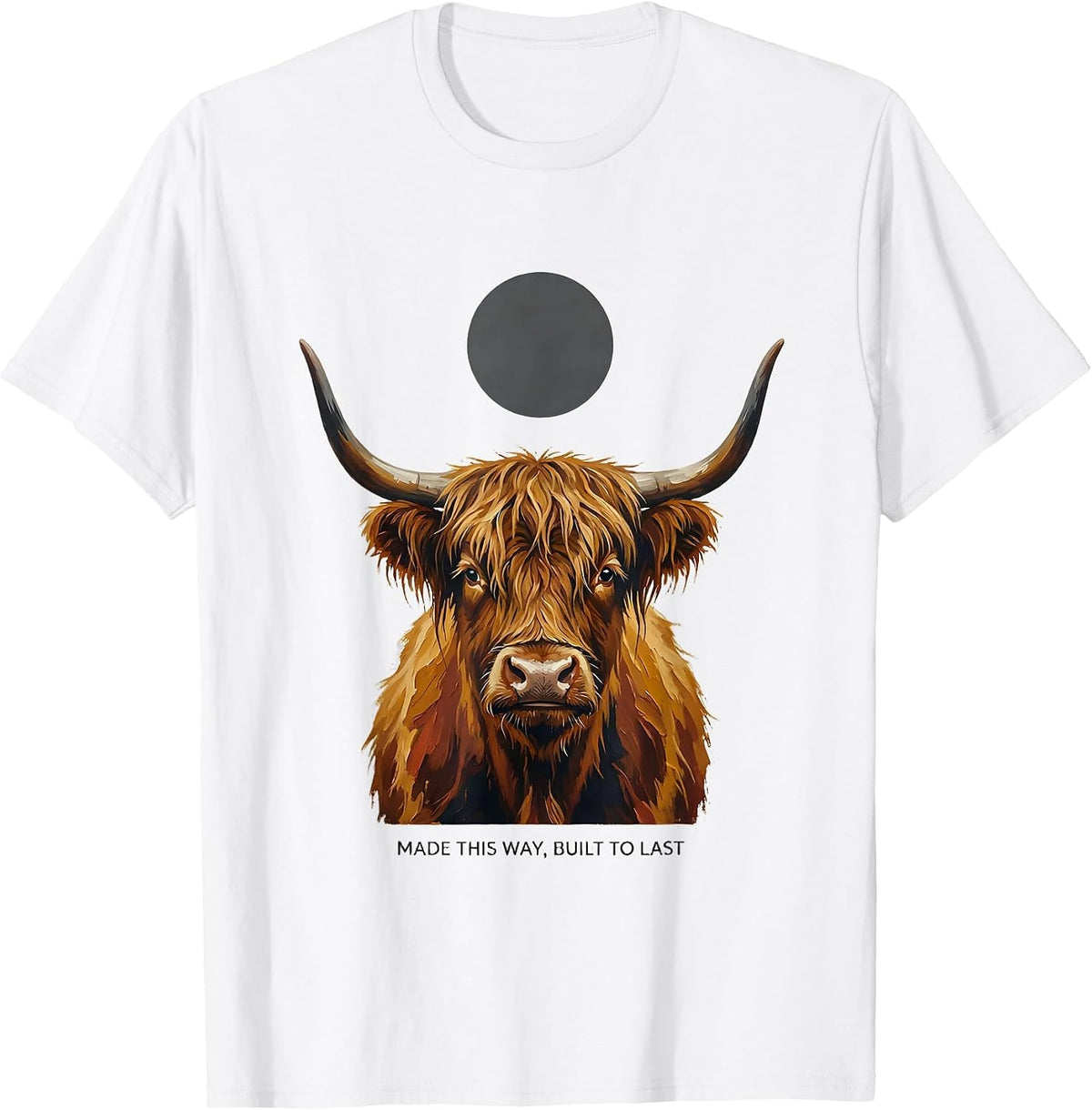Men's Made This Way, Built To Last Funny Highland Cow Farm Animal T-Shirt - White