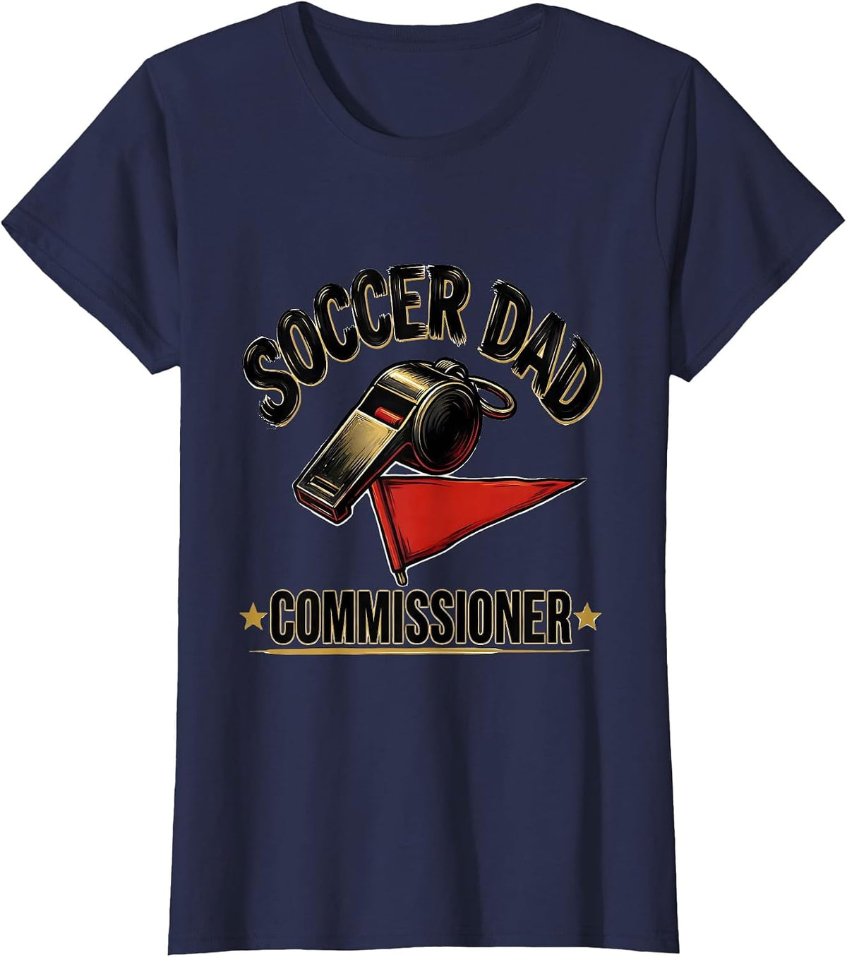 Women's Soccer Dad Commissioner Funny Dad Humor Gift T-Shirt - Navy Blue