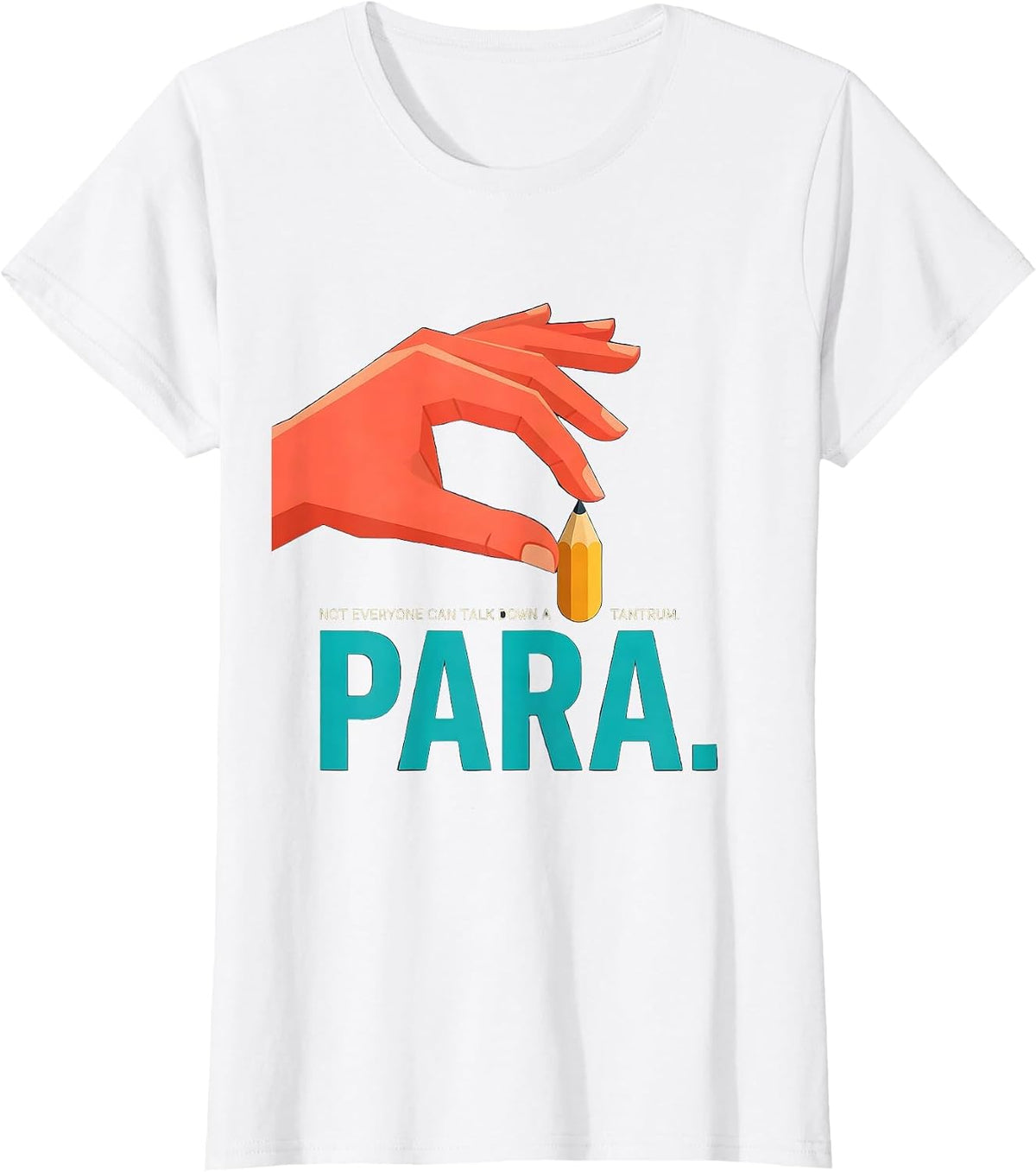 Women's Not Everyone Can Talk Down A Tantrum Para T-Shirt - White
