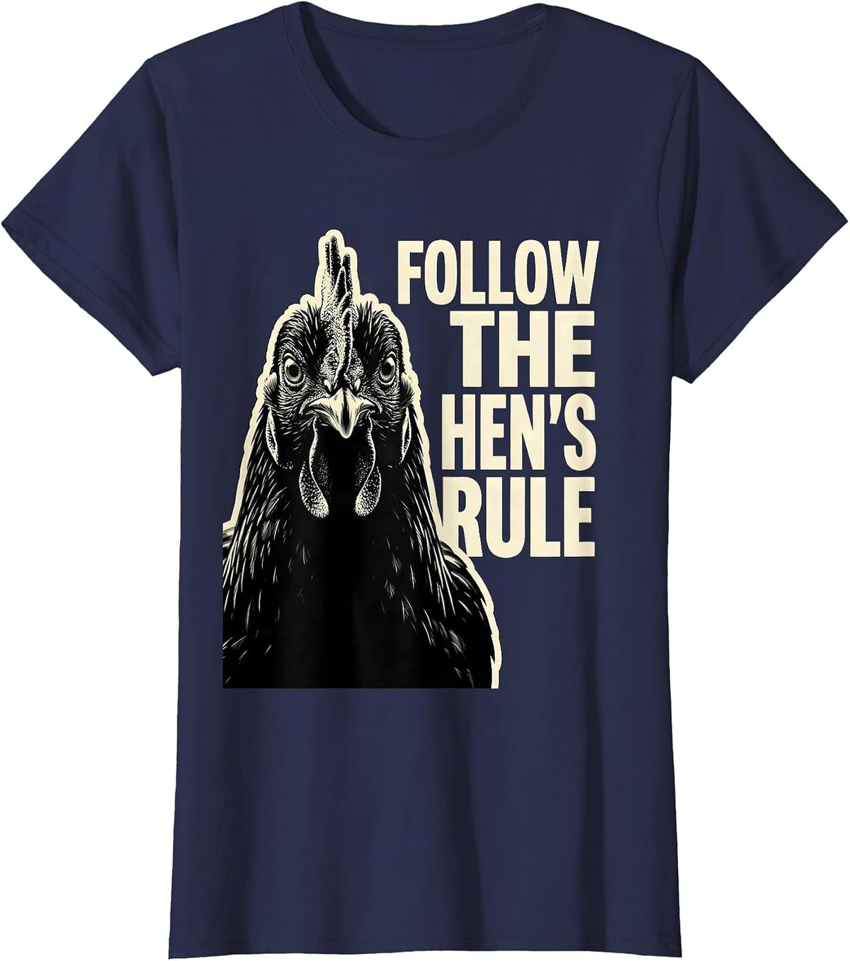 Women's Follow The Hen's Rule Funny Chicken Lover Farming Humor T-Shirt - Navy Blue