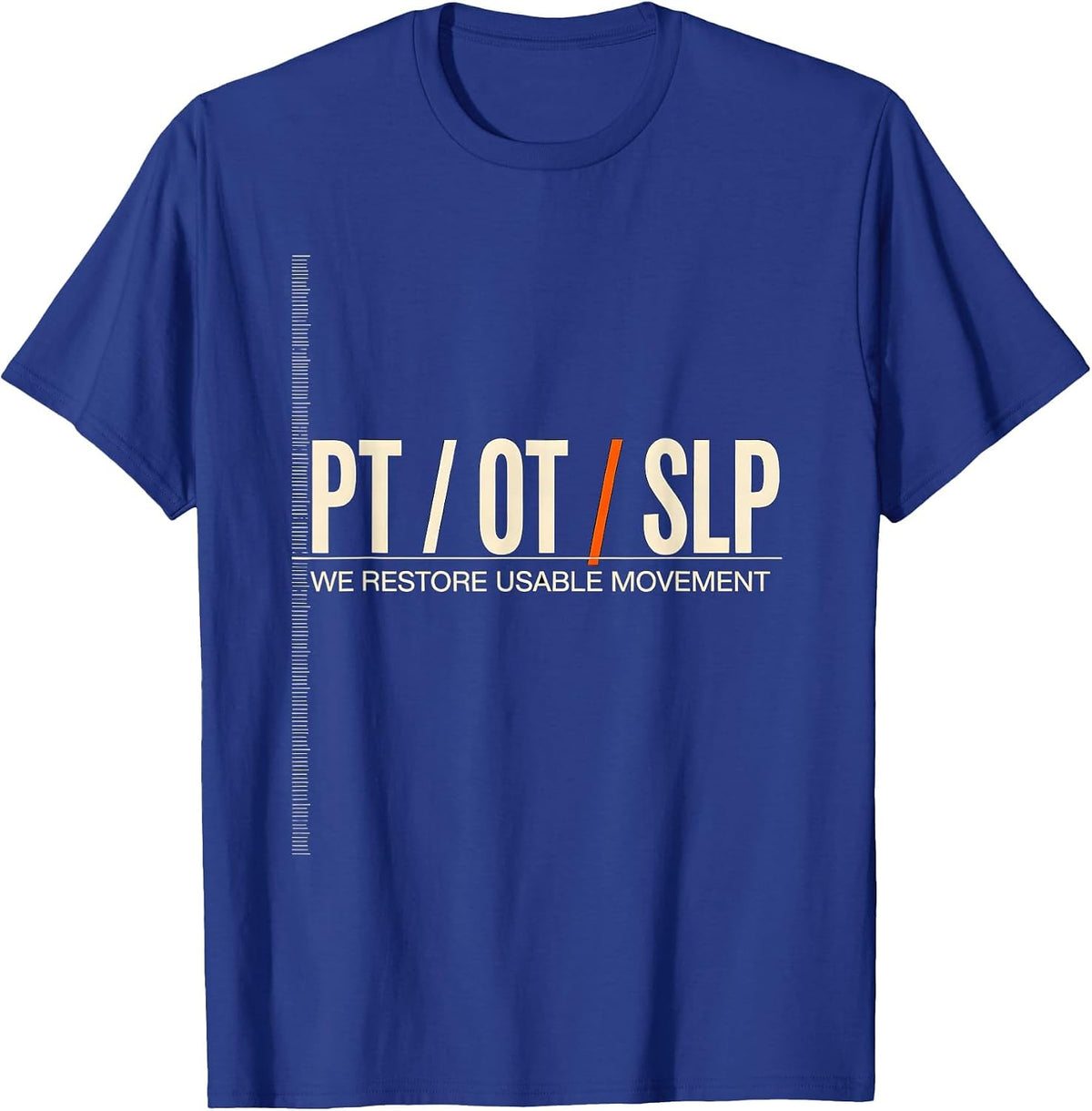 Men's PT / OT / SLP / We Restore Usable Movement Physical Therapy T-Shirt - Royal Blue