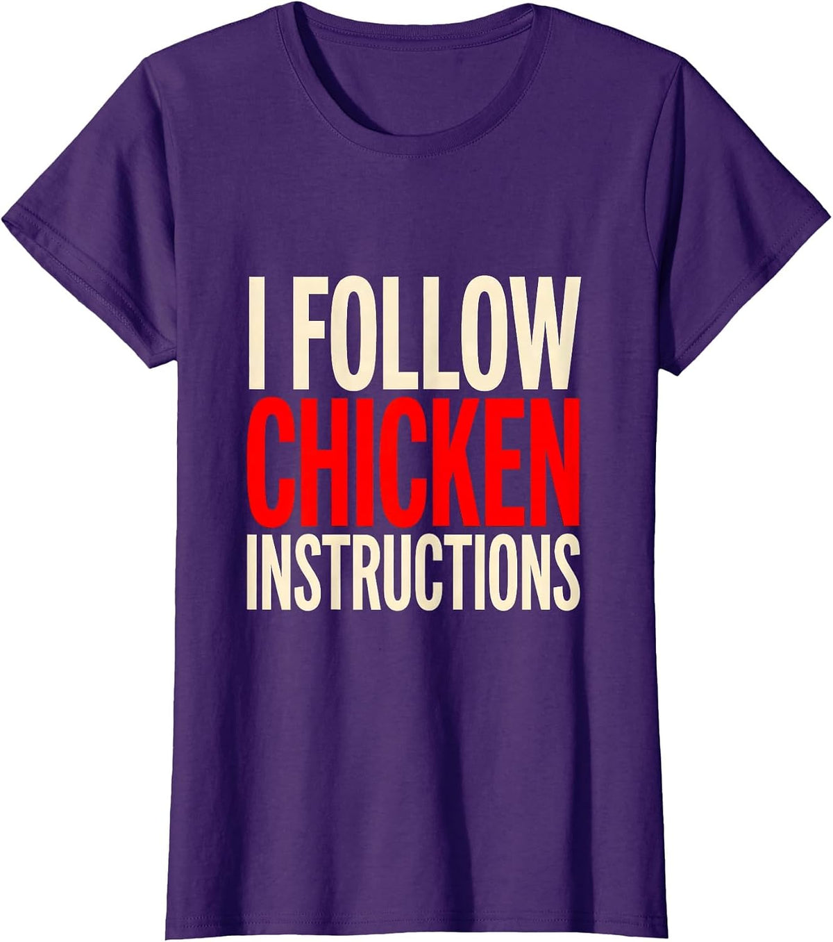 Women's I Follow Chicken Instructions Funny Chicken Lover Humor T-Shirt - Purple