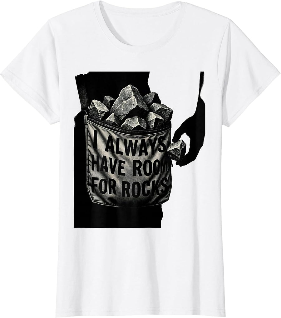 Women's I Always Have Room For Rocks Funny Rock Collector Geology T-Shirt - White