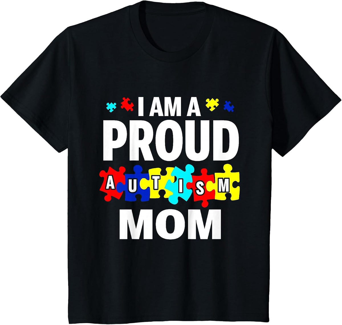 I'm A Proud Autism Mom Autism Awareness T-Shirt - Black