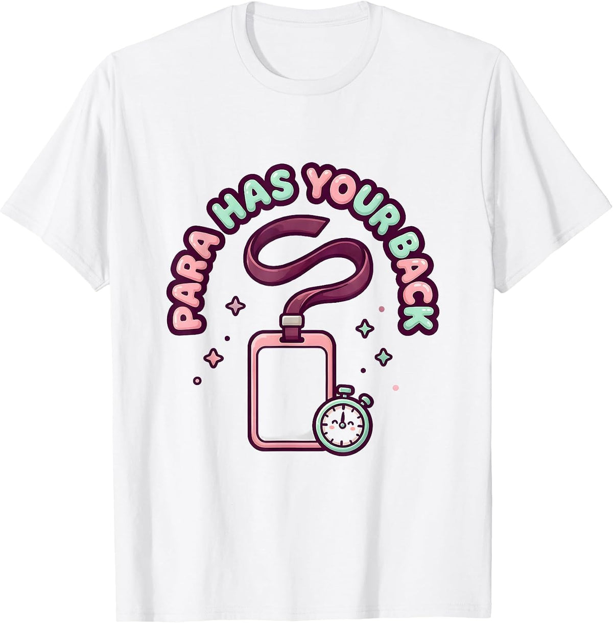 Men's Para Has Your Back Cute Kawaii Paraprofessional School T-Shirt - White
