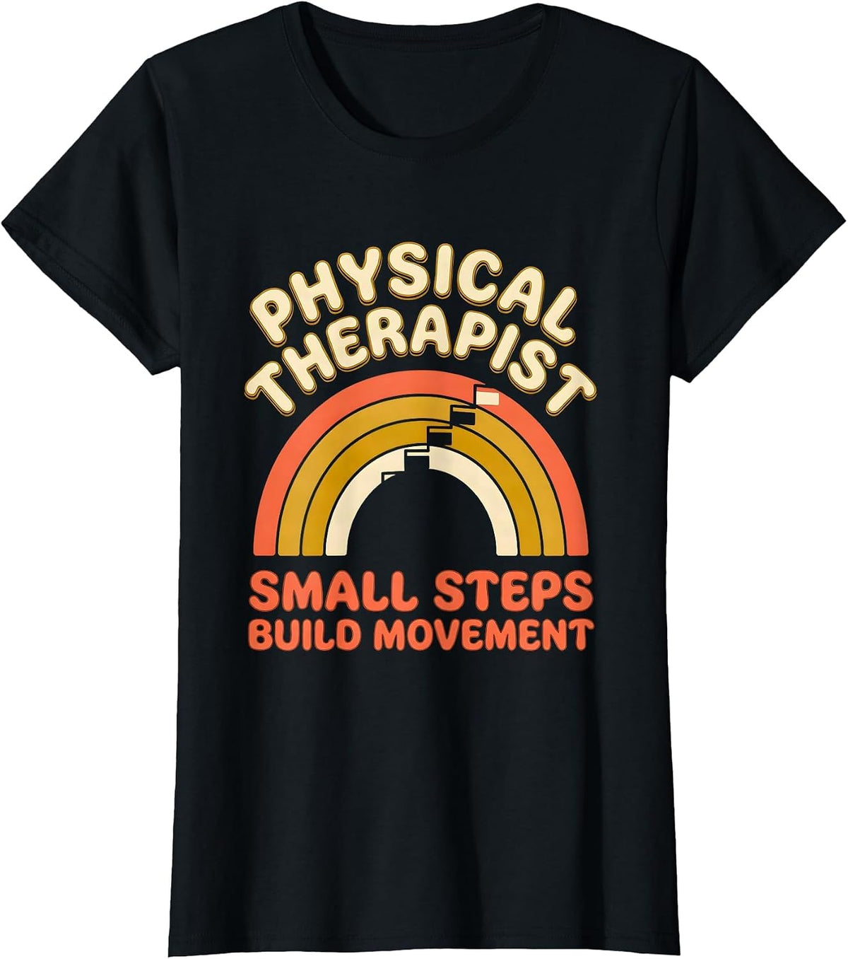 Physical Therapist Small Steps Build Movement Retro T-Shirt - Black