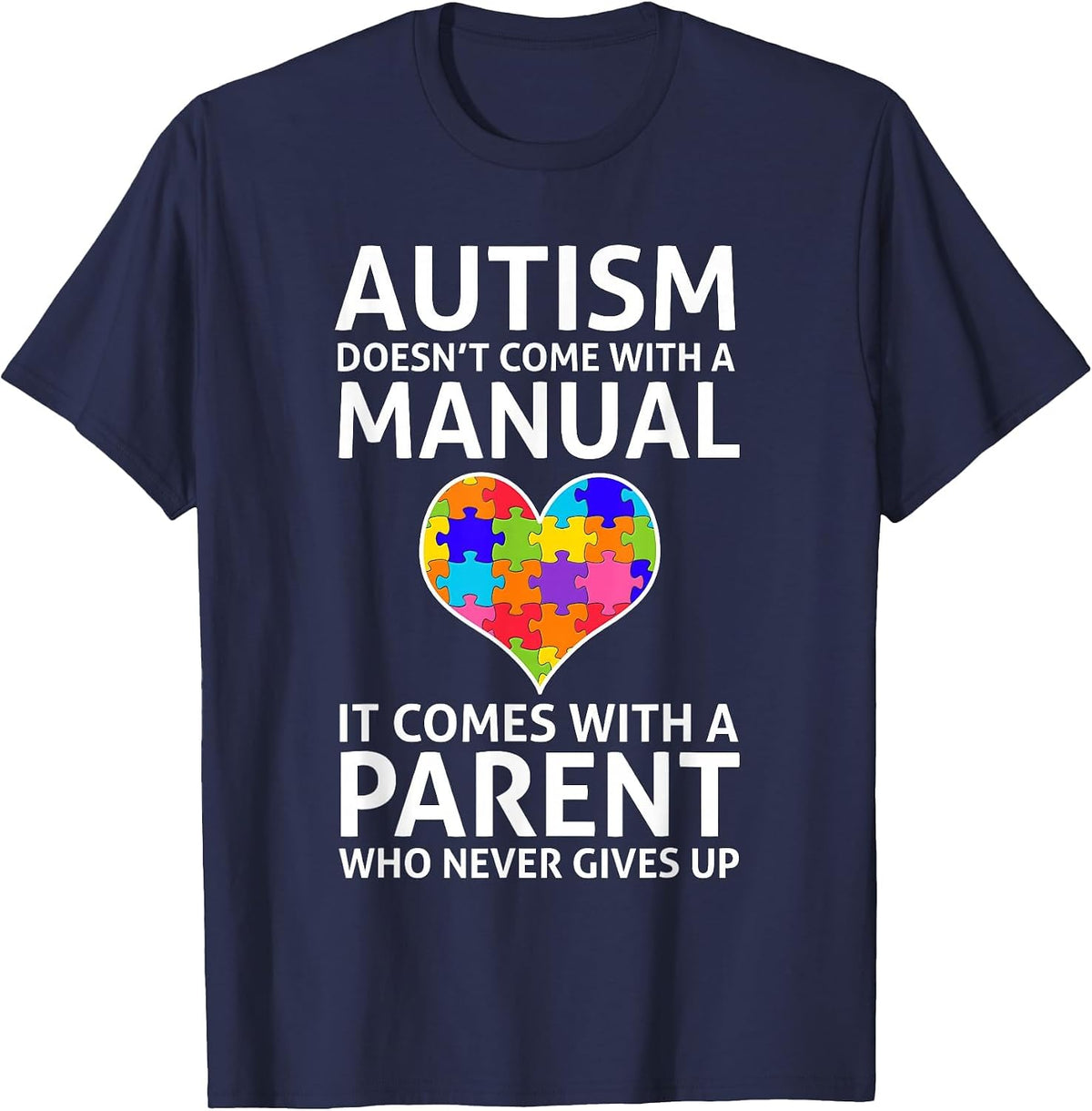 Autism Doesn't Come with a Manual Autism Mom Dad T-Shirt T-Shirt - Navy Blue